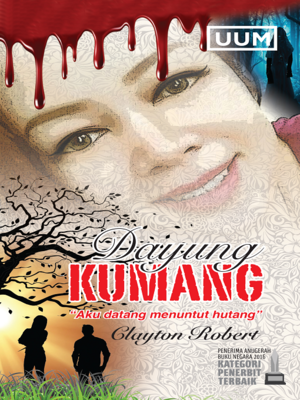 cover image of Dayung Kumang Aku Datang Menuntut Hutang